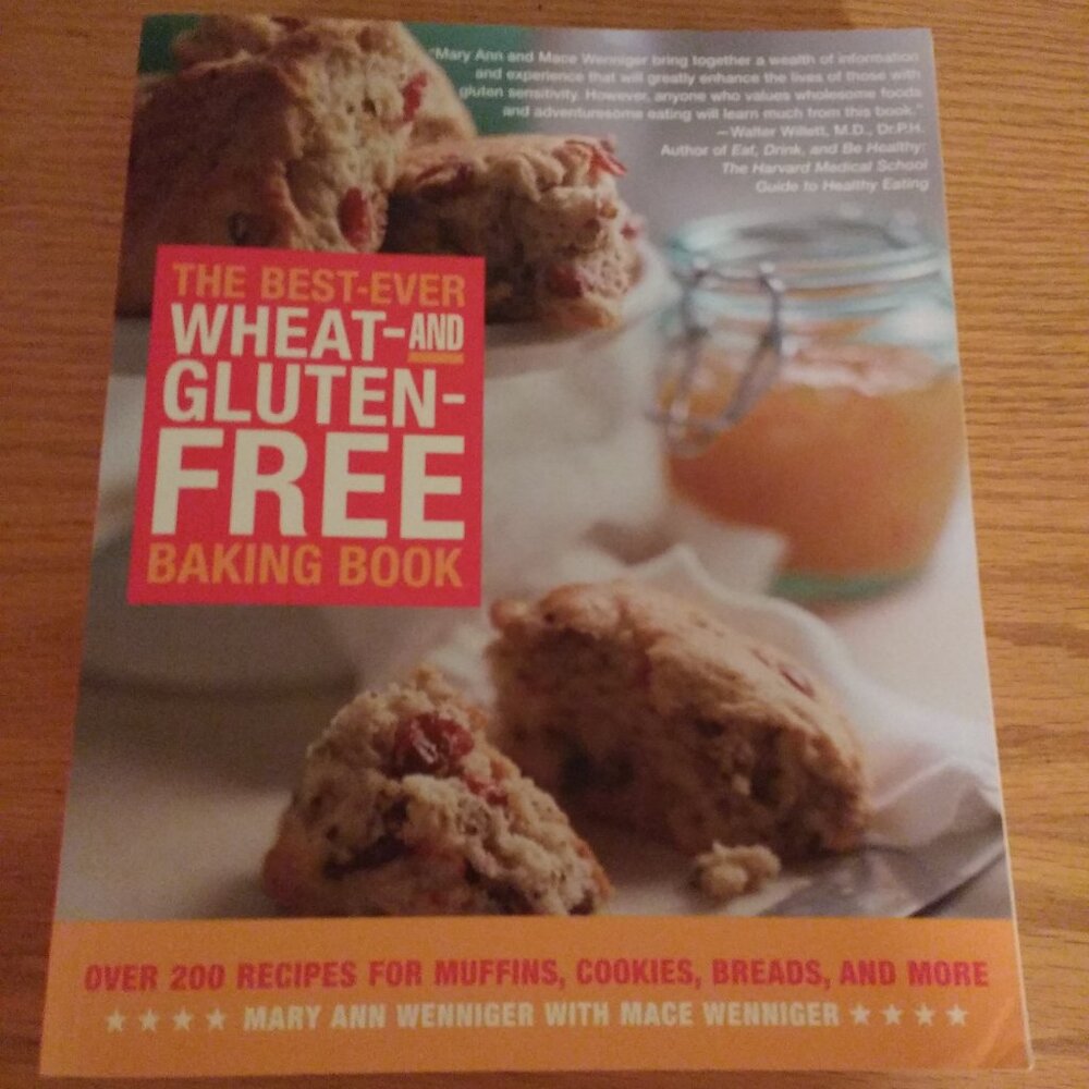 The Best-Ever Wheat and Gluten-Free Baking Book: Over 200 Recipes Muffins New